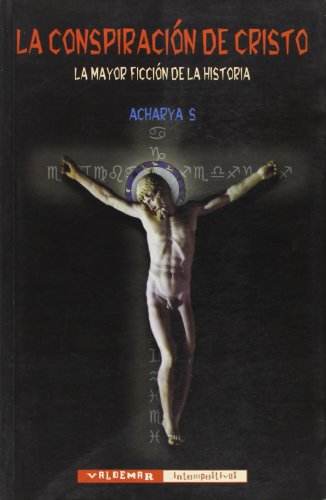 Imagen de archivo de La conspiracin de Cristo La mayor ficcin de la historia a la venta por Iridium_Books