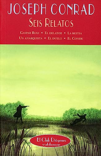 Imagen de archivo de Seis relatos: Gaspar Ruiz, El delator, La bestia, Un anarquista, El duelo, El conde a la venta por Librera Berln