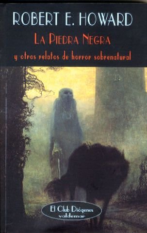 La Piedra Negra Y Otros Relatos De Horror Sobrenatural - HOWARD, ROBERT ERWIN