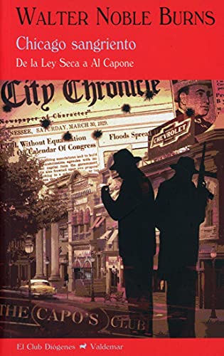 Chicago sangriento De la ley seca a Al Capone - Bruns, Walter Noble