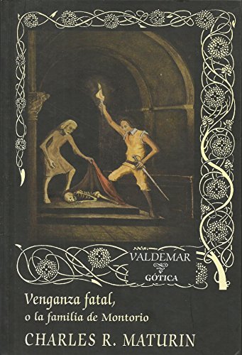 Venganza fatal: O la familia de Montorio (9788477026044) by Maturin, Charles Robert