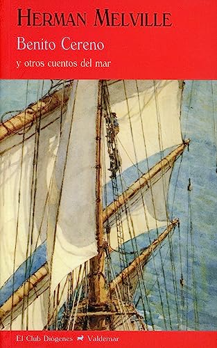 9788477026105: Benito Cereno: Y otros cuentos del mar (El Club Digenes) (Spanish Edition)