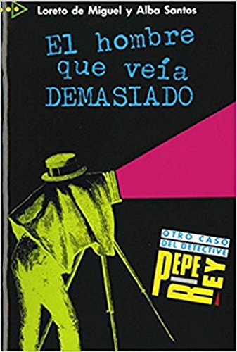 Stock image for Coleccion para que leas: El hombre que veia demasiado (Otro caso del detective Pepe Rey, 1) for sale by WorldofBooks