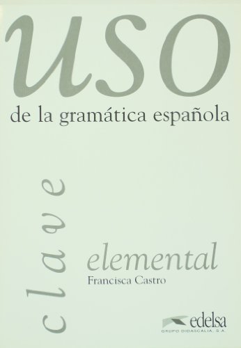9788477111658: Uso de la gramatica espanola. Clave con las soluciones de todos los ejercicios. Elemental: Clave elemental