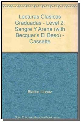 9788477111757: Lecturas Clasicas Graduadas - Level 2: Sangre Y Arena (with Becquer's "El Beso") - Cassette