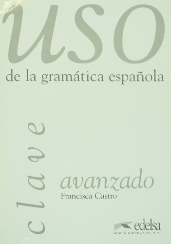 Stock image for Uso de la Gramtica Espaola Avanzado - Clave (Answer Key) (Spanish Edition) for sale by Irish Booksellers
