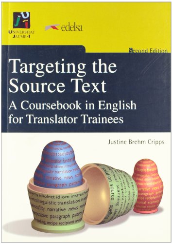 Stock image for Targeting the Source Text: A Coursebook in English for Translator Trainees for sale by Ammareal