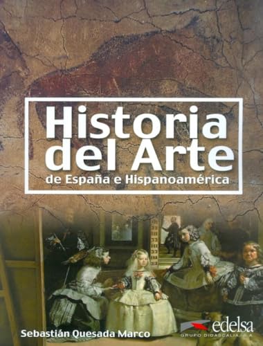 HISTORIA DEL ARTE DE ESPAÑA E HISPANOAMÉRICA