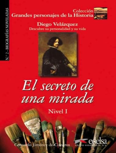 Stock image for Grandes Personajes De LA Historia - Biografias Noveladas: El Secreto De UNA Mirada - Biography of Diego Velazquez for sale by medimops