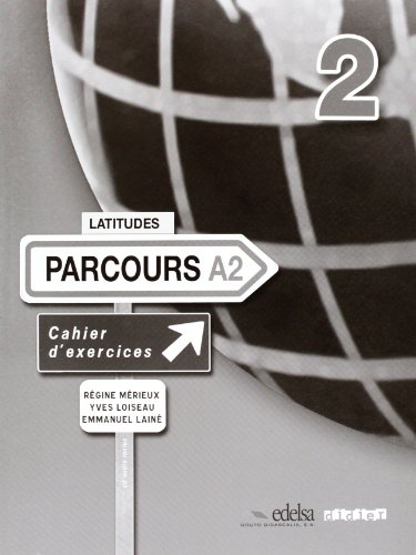 Stock image for LATITUDES PARCOURS A2. CAHIER D'EXERCICES LATITUDES for sale by Zilis Select Books