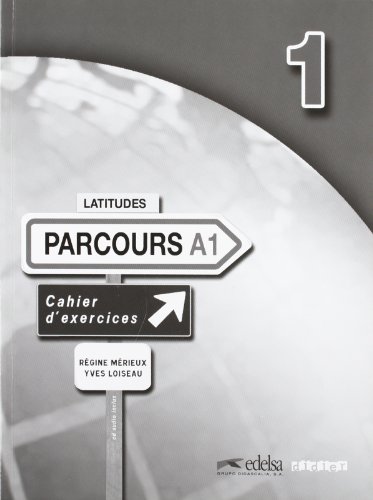Stock image for LATITUDES PARCOURS A1. CAHIER D'EXERCICES for sale by Zilis Select Books