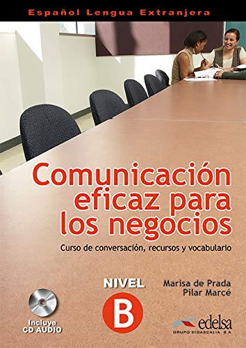 Imagen de archivo de COMUNICACIN EFICAZ PARA LOS NEGOCIOS CURSO DE CONVERSACIN, RECURSOS Y VOCABULARIO a la venta por Zilis Select Books