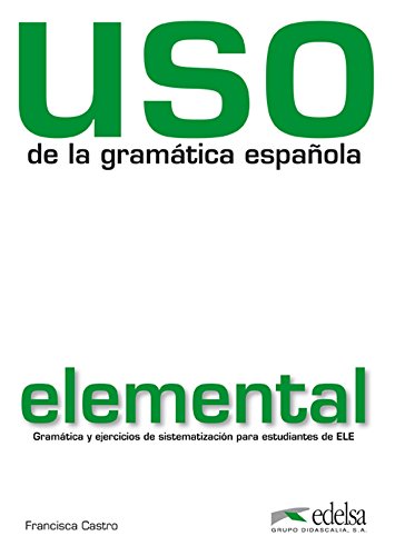 Stock image for Uso de la gramatica espanola: Nivel elemental - edition 2010 (revised and in for sale by WorldofBooks