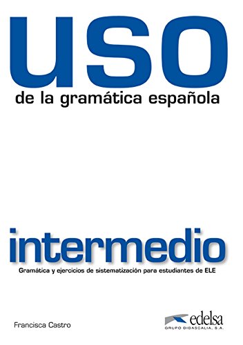 Uso de la gramatica española. Nivel intermedio.