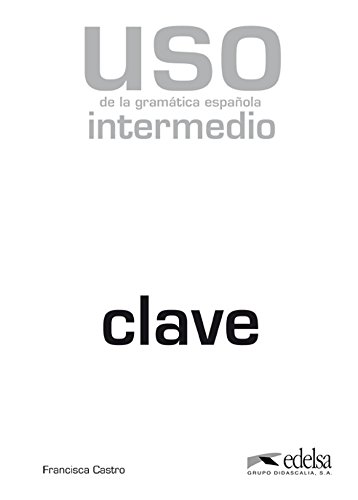 Stock image for USO DE LA GRAMTICA INTERMEDIO - LIBRO DE CLAVES for sale by KALAMO LIBROS, S.L.