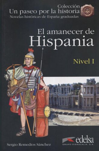 9788477118671: El Amanecer De Hispania (Un Paseo Por La Historia) (Spanish Edition)