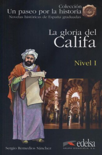 Imagen de archivo de La Gloria Del Califa/ the Glory of Califa (Un Paseo Por La Historia) (Spanish Edition) a la venta por Iridium_Books