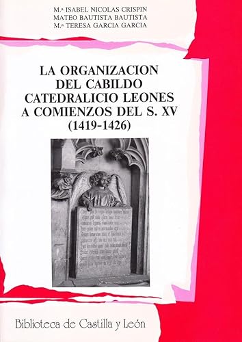 La organizacion del Cabildo catedralicio Leones a comienzos del S. XV (1419-1426).