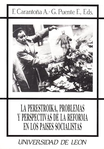 Imagen de archivo de LA PERESTROIKA, PROBLEMAS Y PERSPECTIVAS DE LA REFORMA EN LOS PAISES SOCIALISTAS a la venta por Prtico [Portico]