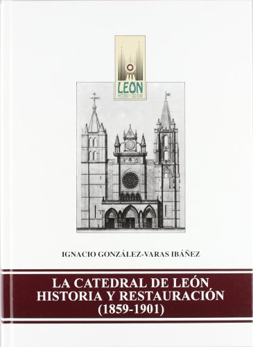 Catedral de León : historia y restauración