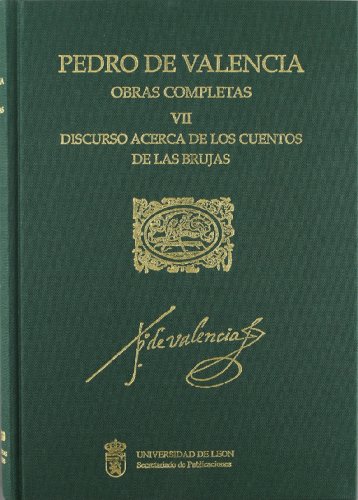 9788477195801: Pedro de Valencia. Obras Completas. VII. Discurso acerca de los Cuentos de las Brujas: 15 (Humanistas espaoles)