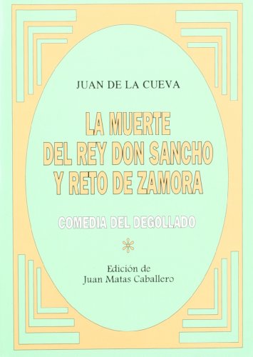 Imagen de archivo de La Muerte Del Rey Don Sancho Y Reto De Zamora: Comedia Del Degollado a la venta por Anybook.com
