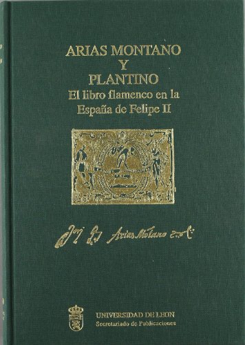 Stock image for Arias Montano y Plantino: El libro flamenco en la Espaa de Felipe II for sale by Zilis Select Books
