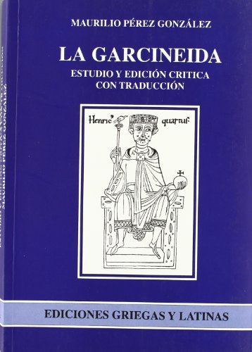 Imagen de archivo de La Garcineida. Estudio Y Edicin Crtica Con Traduccin (ediciones Griegas Y Latinas) a la venta por RecicLibros