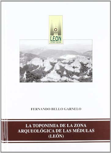 Stock image for La toponimia de la zona arqueolgica de las Mdulas (Len) for sale by AG Library