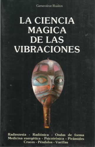 la cincia magica de las vibraciones de genevieve ruskin Ed. 1989 - Geneviève Ruskin