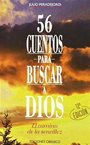 Imagen de archivo de 56 Cuentos para buscar a Dios (ESPIRITUALIDAD Y VIDA INTERIOR) (Spanish Edition) a la venta por Robinson Street Books, IOBA