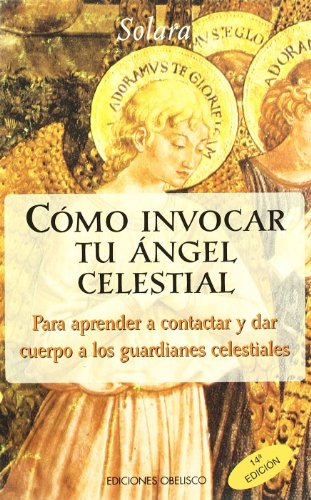 Imagen de archivo de Como Invocar Tu Angel Celestial a la venta por ThriftBooks-Atlanta