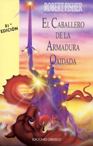 El Caballero de La Armadura Oxidada (Coleccion Nueva Consciencia) - Fisher, Robert