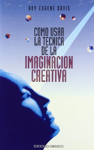 9788477204107: Como Usar La Tecnica de La Imaginacion Creativa (Spanish Edition)