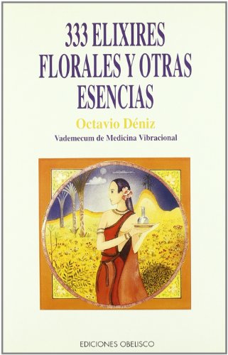 Beispielbild fr 333 Elixires Florales y Otras Esencias : Vademecum de Medicina Vibracional zum Verkauf von Hamelyn