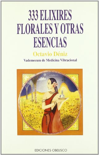 Stock image for 333 Elixires Florales y Otras Esencias : Vademecum de Medicina Vibracional for sale by Hamelyn