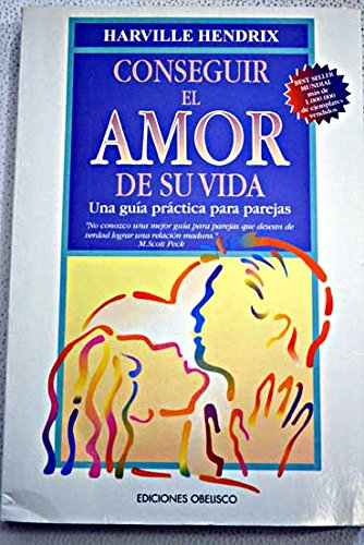 Conseguir el amor de su vida (Spanish Edition) (9788477205432) by Harville Hendrix