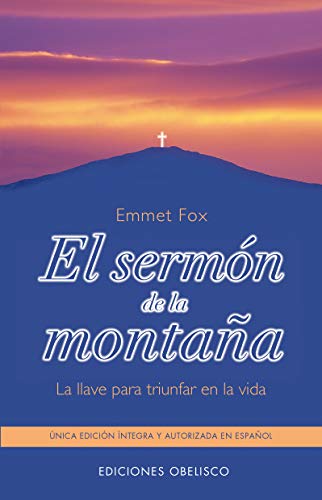 Stock image for El Sermon de la Montana: La Llave Para Triunfar en la Vida (The Sermon on the Mount: The Key to Success in Life) for sale by Front Cover Books