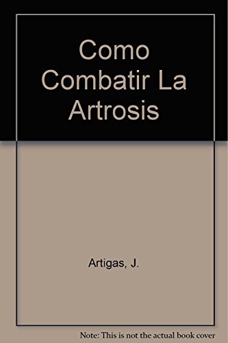 Stock image for Como Combatir La Artrosis for sale by Bookmans