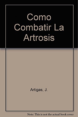 9788477205906: Como combatir la artrosis (SALUD Y VIDA NATURAL) (Spanish Edition)