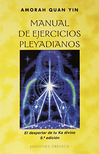 Stock image for Manual de ejercicios pleyadianos: El despertar de tu Ka divino (MENSAJEROS DEL UNIVERSO) for sale by medimops