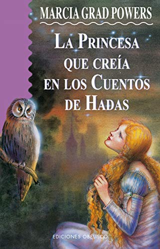 Stock image for LA Princesa Que Creia En Los Cuentos De Hadas / The Princess who Believed in Fairy Tales for sale by Ammareal