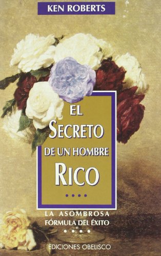Imagen de archivo de EL SECRETO DE UN HOMBRE RICO. La asombrosa frmula del xito a la venta por KALAMO LIBROS, S.L.