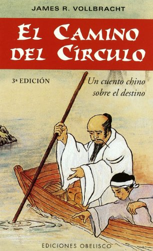 Stock image for El Camino Del Circulo/The Way to the Circle: Un Cuento Chino Sobre el Destino/A Chinese Tale on Destiny for sale by medimops