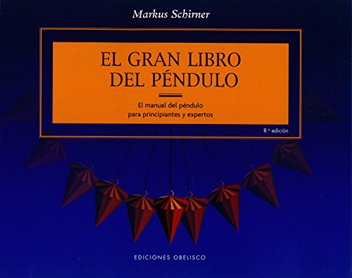 El gran libro del pendulo (Spanish Edition) (9788477207658) by Markus Schirner