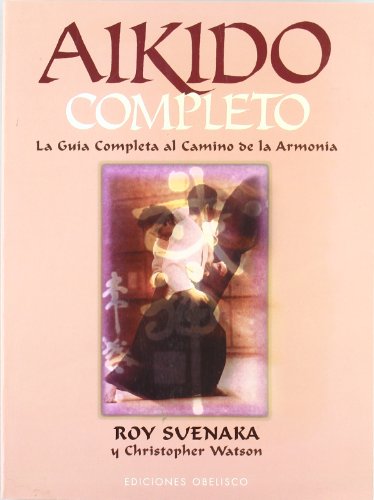 Aikido completo (9788477208570) by SUENAKA, ROY; WATSON, CHRISTOPHER