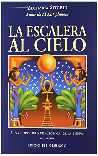 La escalera al cielo (The Earth Chronicles, 2) (Spanish Edition) (9788477208969) by SITCHIN, ZECHARIA