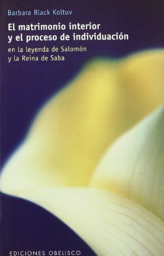 MATRIMONIO INTERIOR Y EL PROCESO DE INDIVIDUACIÓN, EL - Barbara Black Koltuv