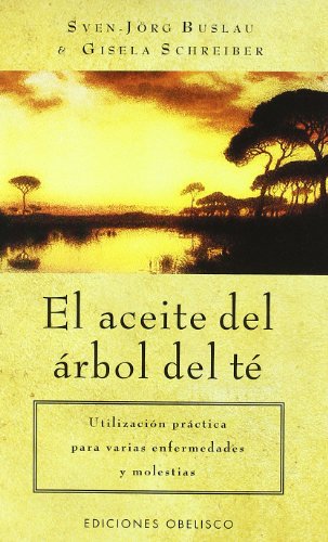 El aceite del árbol del te (SALUD Y VIDA NATURAL) (Spanish Edition) - BUSLAU, SVEN-JORG; SCHREIBER, GISELA