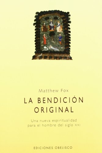 Stock image for LA Bendicion Original / Original Blessing (Spanish Edition) by Fox, Matthew for sale by Iridium_Books